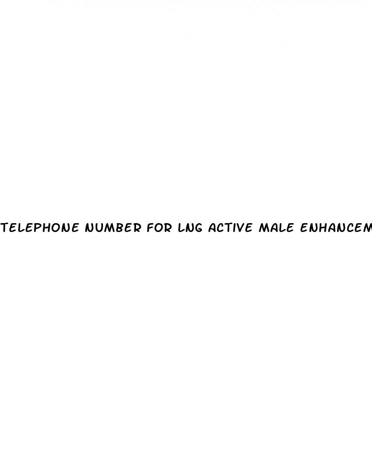 telephone number for lng active male enhancement