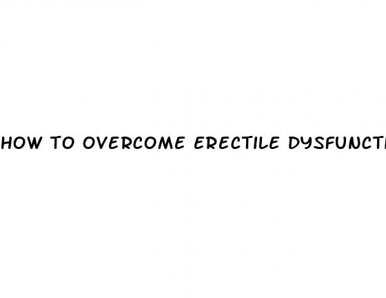 how to overcome erectile dysfunction with food
