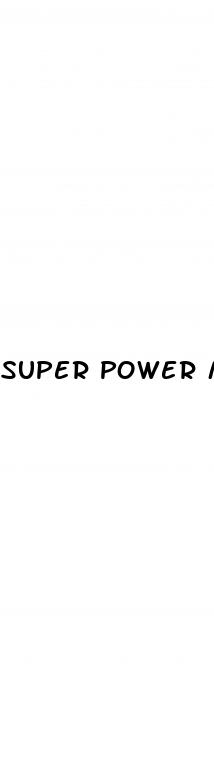 super power male enhancement