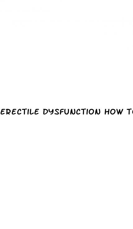 erectile dysfunction how to fix it
