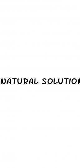 natural solutions erectile dysfunction