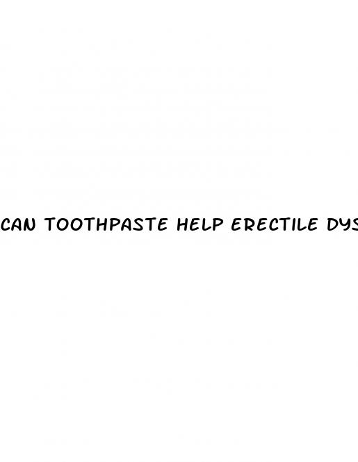 can toothpaste help erectile dysfunction