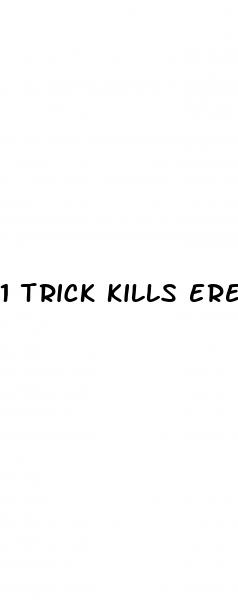 1 trick kills erectile dysfunction wives are speechless men do