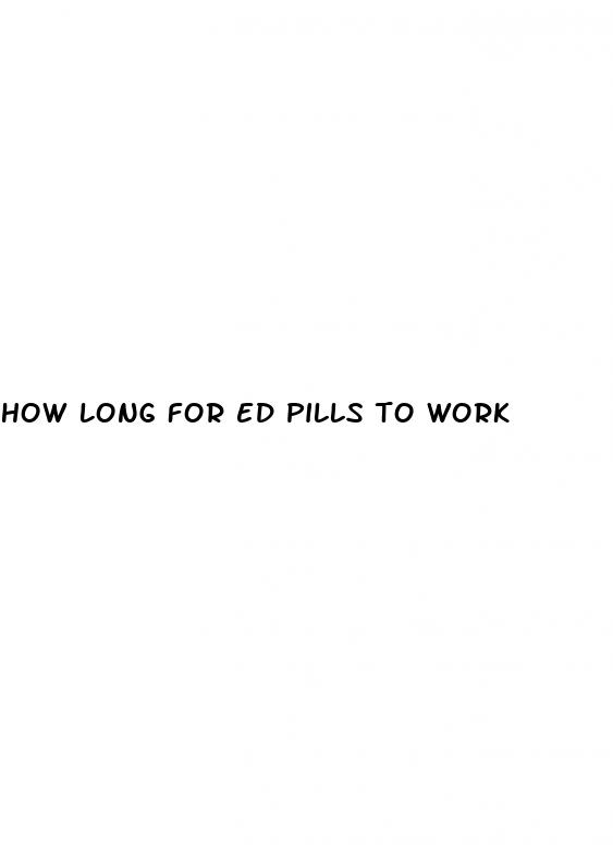 how long for ed pills to work