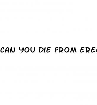 can you die from erectile dysfunction