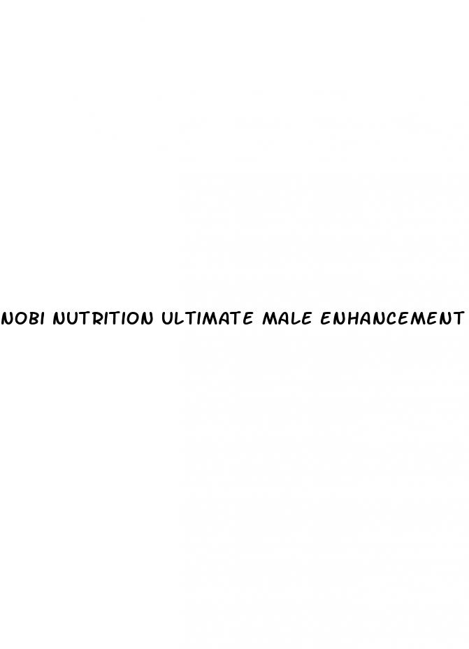 nobi nutrition ultimate male enhancement