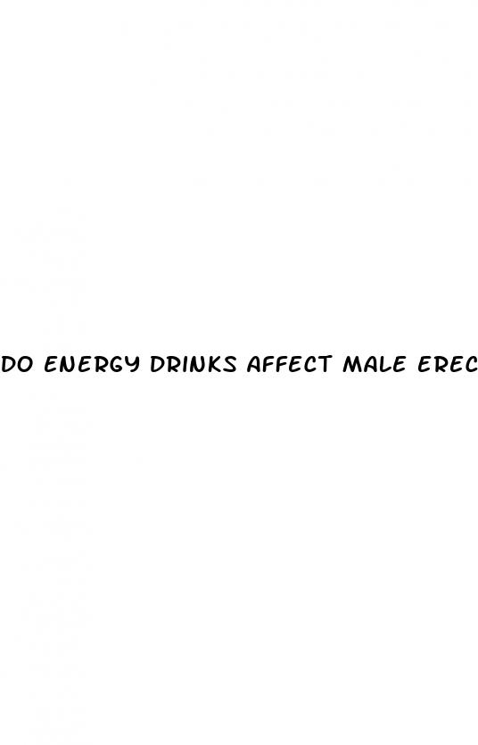do energy drinks affect male erectile dysfunction