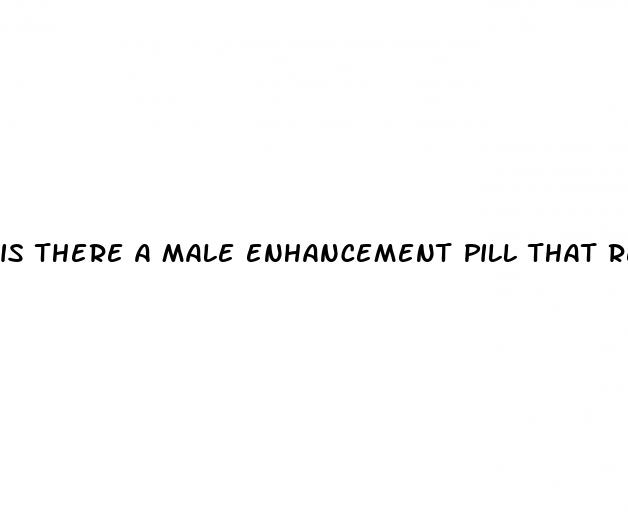 is there a male enhancement pill that really works