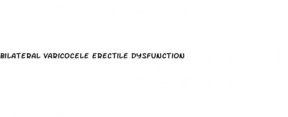bilateral varicocele erectile dysfunction