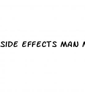side effects man male enhancement