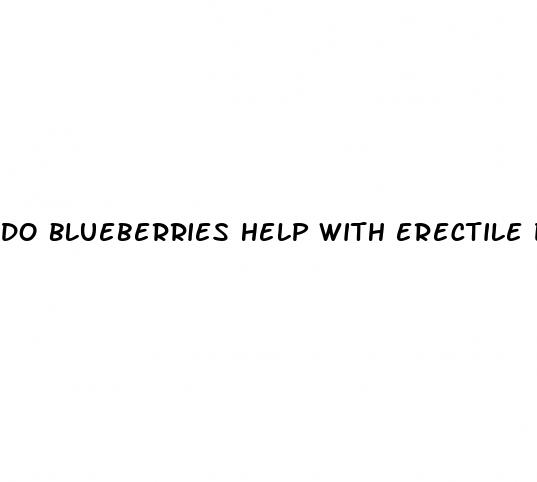 do blueberries help with erectile dysfunction