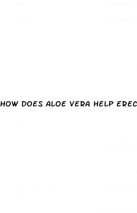 how does aloe vera help erectile dysfunction