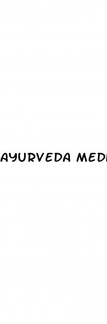 ayurveda medicine to cure erectile dysfunction