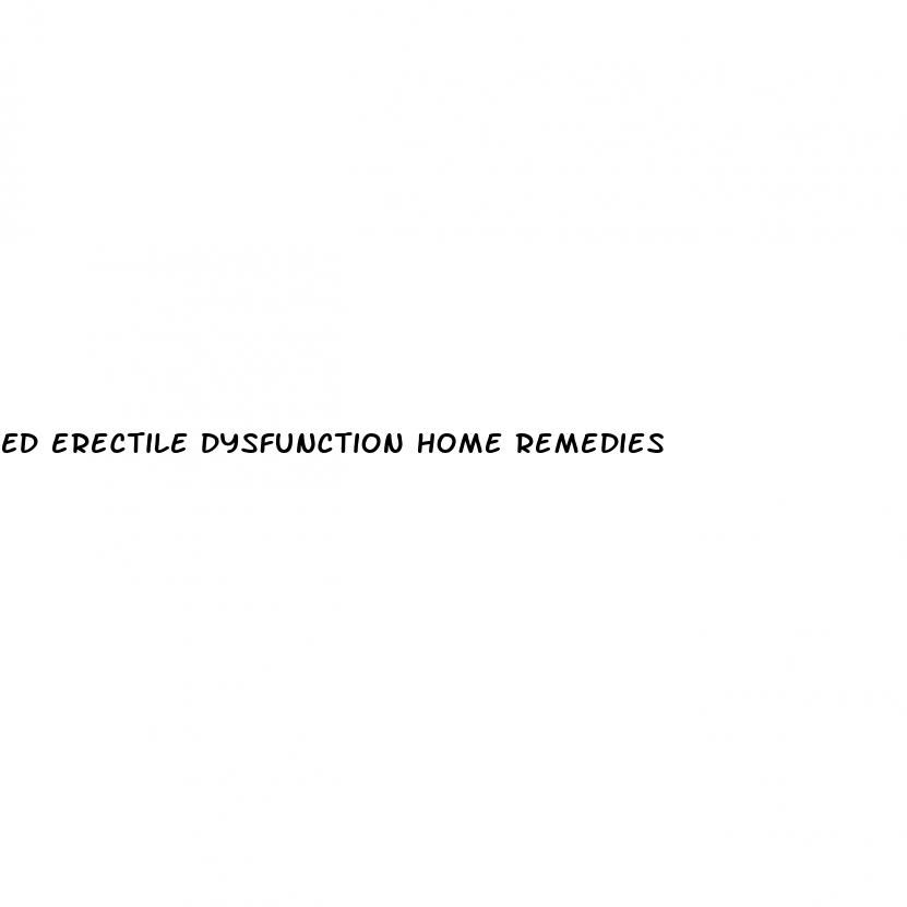 ed erectile dysfunction home remedies