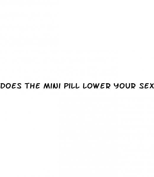 does the mini pill lower your sex drive