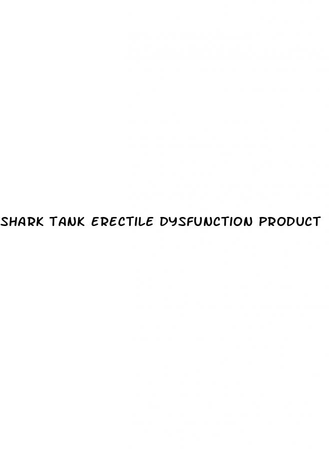 shark tank erectile dysfunction product