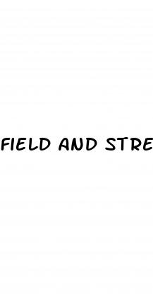 field and stream male enhancement end