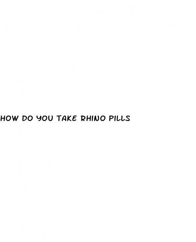 how do you take rhino pills