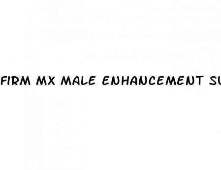 firm mx male enhancement support