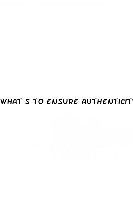 what s to ensure authenticity male enhancement