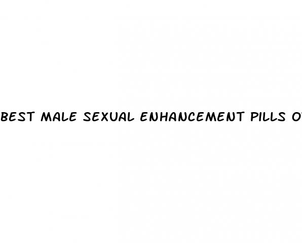 best male sexual enhancement pills over the counter