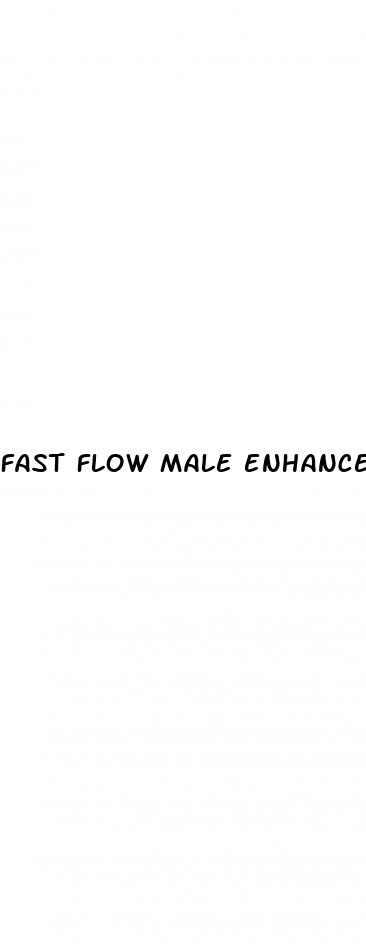 fast flow male enhancement review