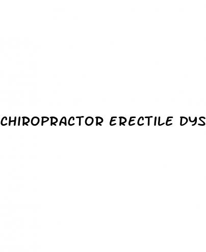 chiropractor erectile dysfunction reddit