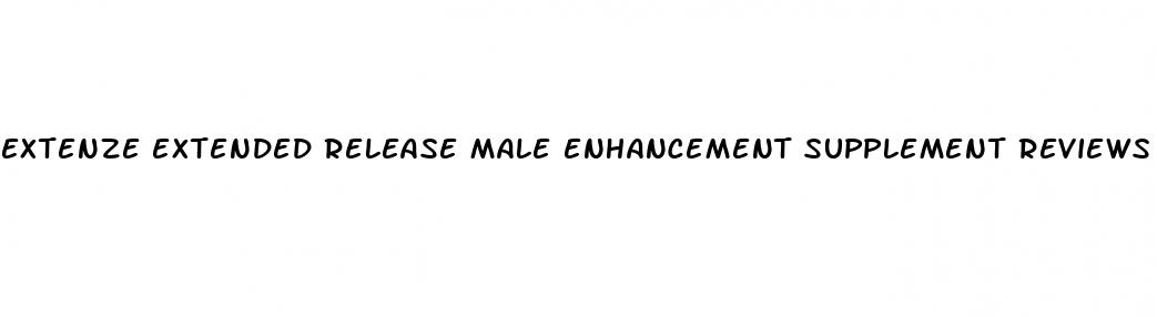 extenze extended release male enhancement supplement reviews