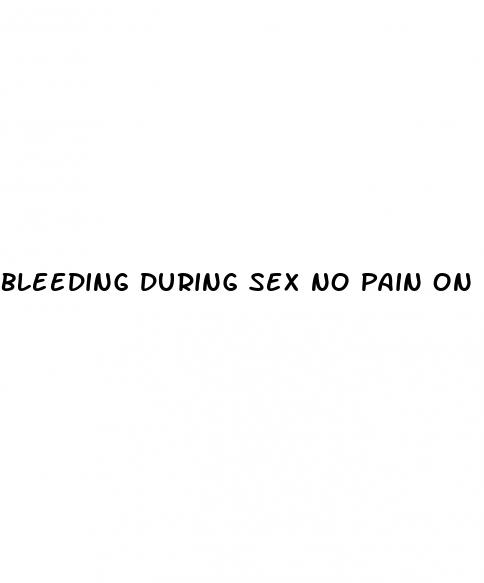 bleeding during sex no pain on pill