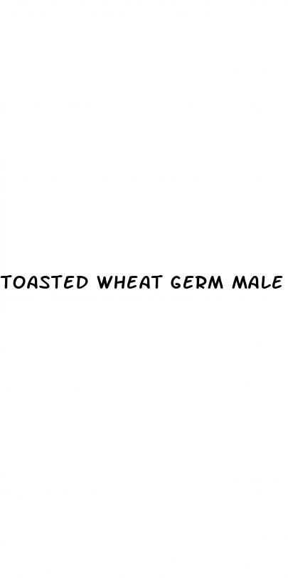 toasted wheat germ male enhancement