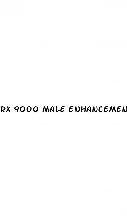 rx 9000 male enhancement reviews