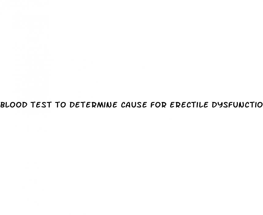 blood test to determine cause for erectile dysfunction