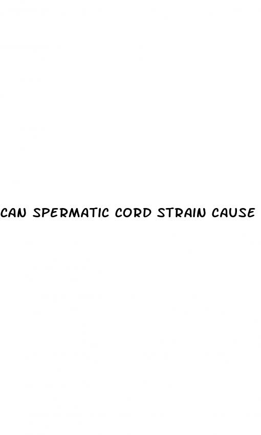 can spermatic cord strain cause erectile dysfunction