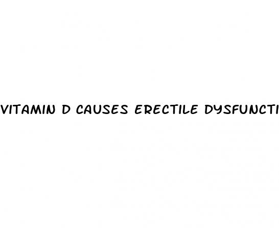 vitamin d causes erectile dysfunction