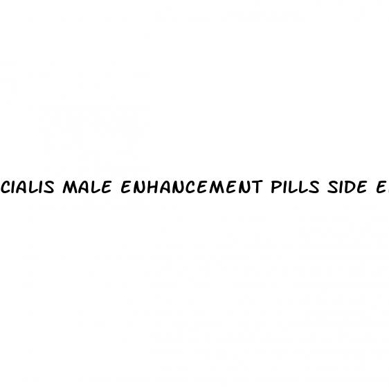 cialis male enhancement pills side effects