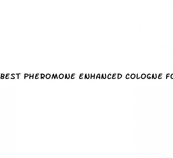 best pheromone enhanced cologne for 40 year old male