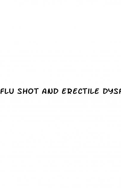 flu shot and erectile dysfunction
