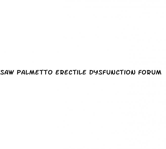 saw palmetto erectile dysfunction forum