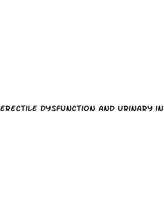 erectile dysfunction and urinary incontinence