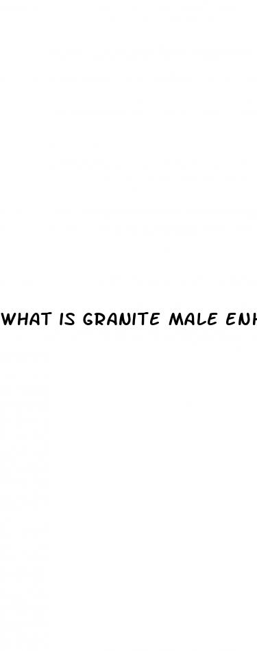 what is granite male enhancement