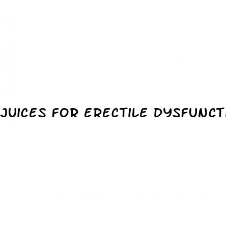 juices for erectile dysfunction