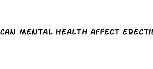 can mental health affect erectile dysfunction