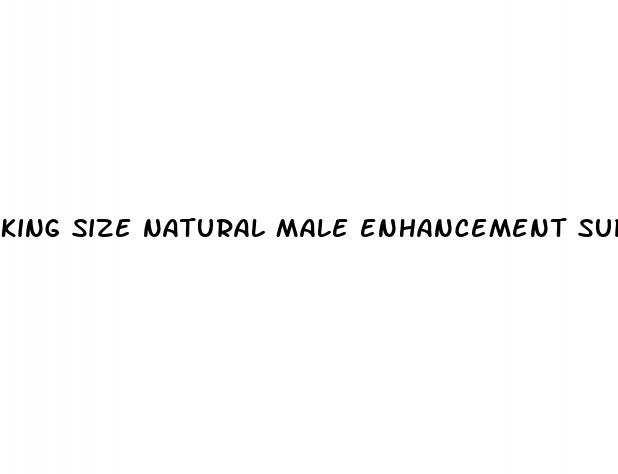 king size natural male enhancement supplement reviews