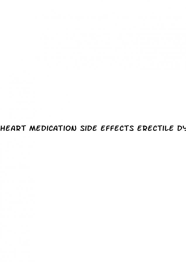 heart medication side effects erectile dysfunction