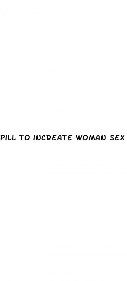 pill to increate woman sex drive