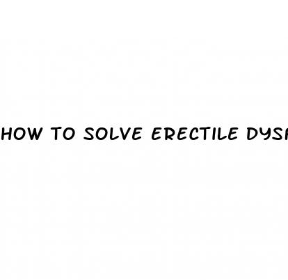 how to solve erectile dysfunction problem in hindi
