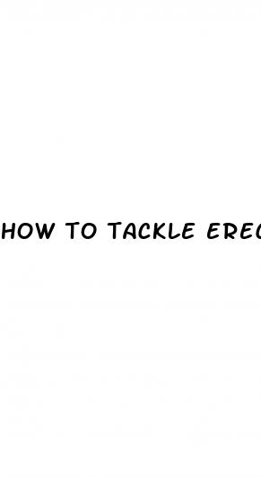 how to tackle erectile dysfunction