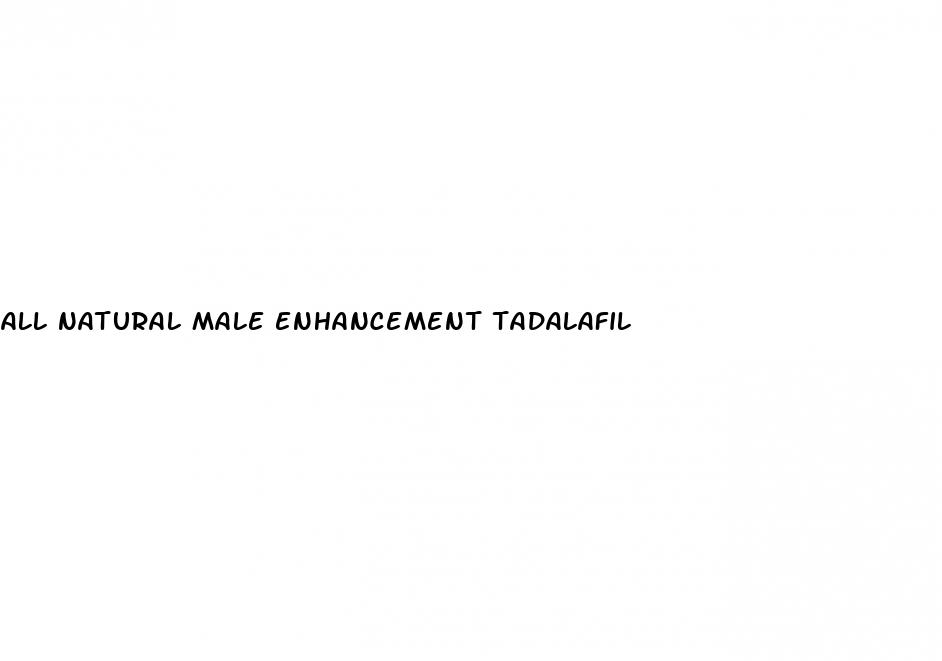 all natural male enhancement tadalafil