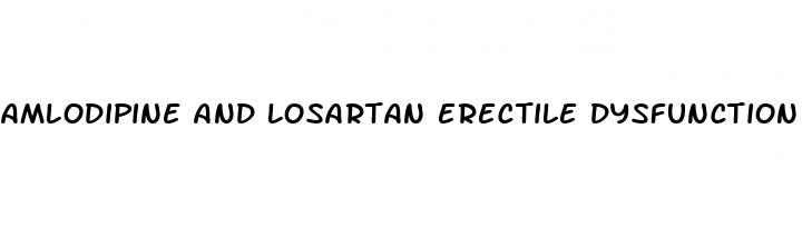 amlodipine and losartan erectile dysfunction
