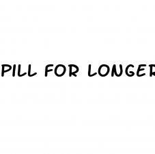 pill for longer lasting sex
